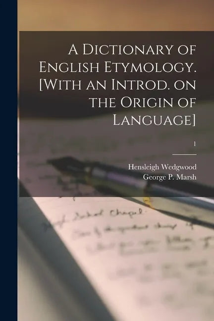 A Dictionary of English Etymology. [With an Introd. on the Origin of Language]; 1 - Paperback