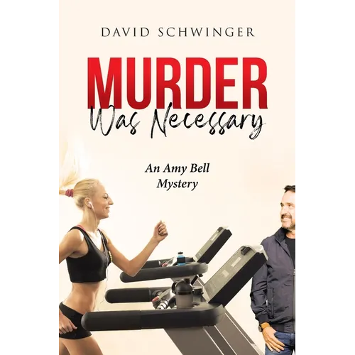 Murder Was Necessary: An Amy Bell Mystery - Paperback