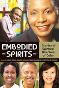 Embodied Spirits: Stories of Spiritual Directors of Color - Paperback
