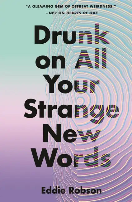 Drunk on All Your Strange New Words - Paperback