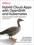 Hybrid Cloud Apps with Openshift and Kubernetes: Delivering Highly Available Applications and Services - Paperback
