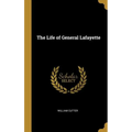 The Life of General Lafayette - Hardcover