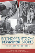 Baltimore's Bygone Department Stores: Many Happy Returns - Paperback