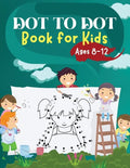 Dot to Dot Book for Kids Ages 8-12: Challenging and Fun Dot to Dot Puzzles for Kids, Toddlers, Boys and Girls Ages 6-8 8-10, 10-12 - Paperback