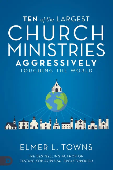 Ten of the Largest Church Ministries Aggressively Touching the World - Paperback