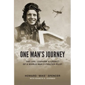 One Man's Journey: The Life, Lessons & Legacy of a World War II Fighter Pilot - Paperback