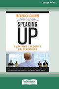 Speaking Up: Surviving Executive Presentations [Standard Large Print 16 Pt Edition] - Paperback