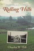 Rolling Hills: Vignettes of a Life in Ohio - Paperback