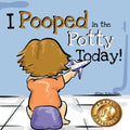 I Pooped In The Potty Today: A Potty Training Adventure - Paperback