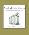 Meet Me at the Theresa: The Story of Harlem's Most Famous Hotel - Paperback