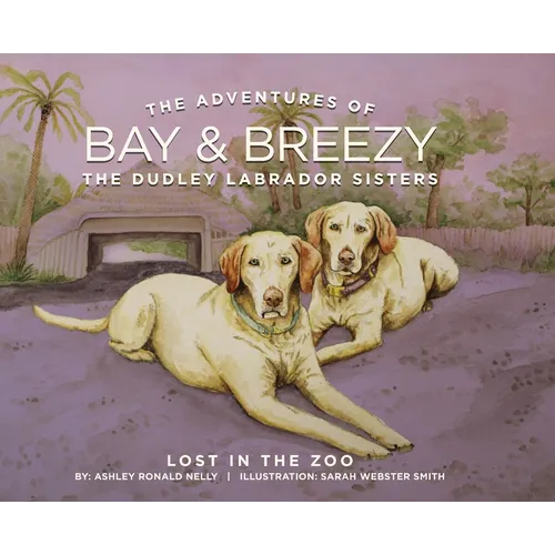 The Adventures of Bay & Breezy: Lost in the Zoo - Hardcover