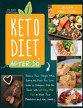 Keto Diet After 50: Reduce Your Weight While Eating the Food You Love. A Guide to Ketogenic Diet for Senior with a 28-Day Meal Plan to Res - Hardcover