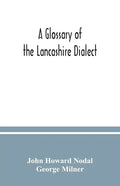 A glossary of the Lancashire dialect - Paperback
