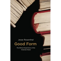 Good Form: The Ethical Experience of the Victorian Novel - Paperback