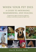 When Your Pet Dies: A Guide to Mourning, Remembering and Healing - Paperback