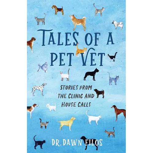 Tales of a Pet Vet: Stories from the Clinic and House Calls - Paperback