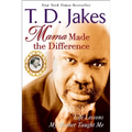 Mama Made the Difference: Life Lessons My Mother Taught Me - Paperback