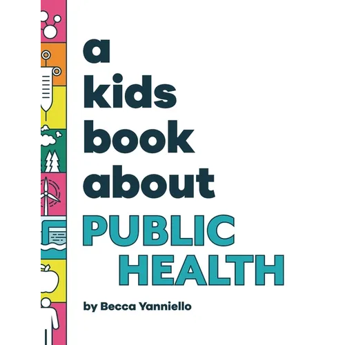 A Kids Book About Public Health - Hardcover