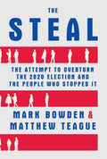 The Steal: The Attempt to Overturn the 2020 Election and the People Who Stopped It - Hardcover