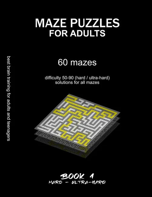 Maze Puzzles for Adults: 60 mazes, difficulty 50-90, hard, ultra-hard, challenging difficult mazes, solutions for all mazes, activity book for - Paperback