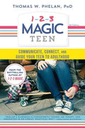 1-2-3 Magic Teen: Communicate, Connect, and Guide Your Teen to Adulthood - Paperback