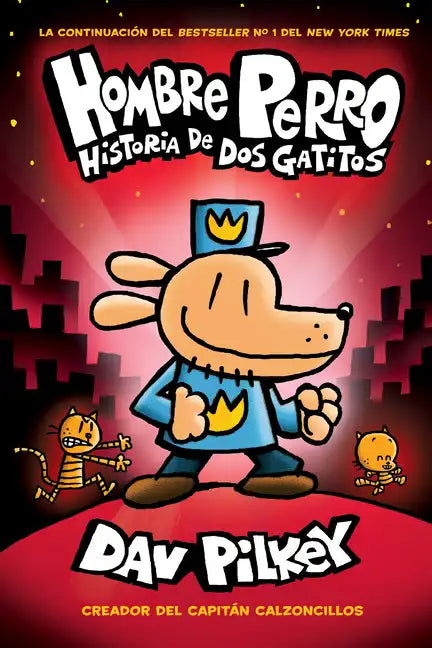 Hombre Perro: Historia de DOS Gatitos (Dog Man: A Tale of Two Kitties): Volume 3 - Hardcover