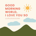 Good Morning, World--I Love You So: A Little Book of Gratitude - Board Book
