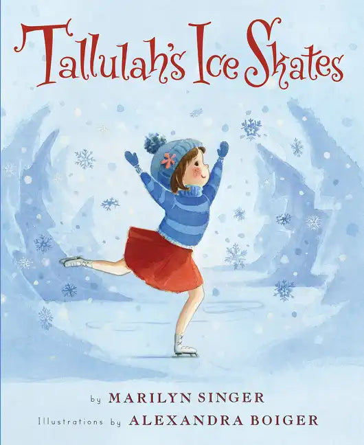 Tallulah's Ice Skates: A Winter and Holiday Book for Kids - Hardcover