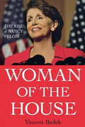 Woman of the House: The Rise of Nancy Pelosi - Paperback