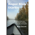Rogue River Diaries: The Collins family story of resilience, kindness, strength, and laughter - Hardcover