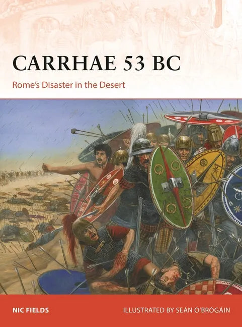 Carrhae 53 BC: Rome's Disaster in the Desert - Paperback