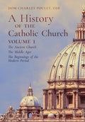 A History of the Catholic Church: Vol.1: The Ancient Church The Middle Ages The Beginnings of the Modern Period - Hardcover