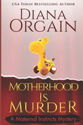 Motherhood is Murder (A funny mystery) - Paperback