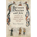 Between Christian and Jew: Conversion and Inquisition in the Crown of Aragon, 1250-1391 - Paperback