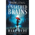 Unbathed Brains: POEMS from Minnesota and the Milky Way - Paperback
