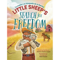 Little Sheep's Search for Freedom: La ovejita y su b?squeda de la libertad - Hardcover