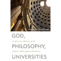 God, Philosophy, Universities: A Selective History of the Catholic Philosophical Tradition - Hardcover