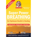 Super Power Breathing: For Optimum Health & Healing - Paperback