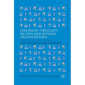Exploring Virtuality Within and Beyond Organizations: Social, Global and Local Dimensions - Paperback