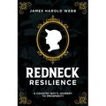 Redneck Resilience: A Country Boy's Journey to Prosperity - Paperback