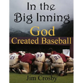 In the Big Inning God Created Baseball - Paperback