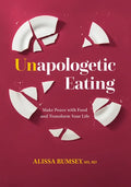 Unapologetic Eating: Make Peace with Food and Transform Your Life - Hardcover