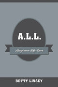 A.L.L.: Acceptance-Life-Love - Paperback