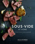 Sous Vide at Home: The Modern Technique for Perfectly Cooked Meals [A Cookbook] - Hardcover