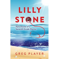 Lilly Stone: Adventures of a Seventh Grade Doctor - Paperback