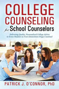College Counseling for School Counselors: Delivering Quality, Personalized College Advice to Every Student on Your (Sometimes Huge) Caseload - Paperback