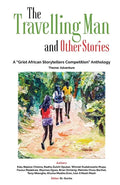 The Travelling Man and other Stories: A Griot African Storytellers Competition Anthology - Adventure Theme - Paperback