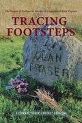 Tracing Footsteps: The Frasers of Scotland to Frazers of Virginia and West Virginia - Paperback