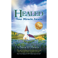 Healed: Your Miracle Awaits - Hardcover