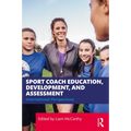 Sport Coach Education, Development, and Assessment: International Perspectives - Paperback